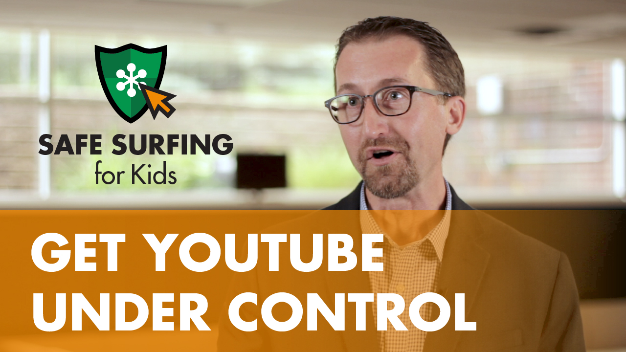Get YouTube Under Control | Safe Surfing for Kids