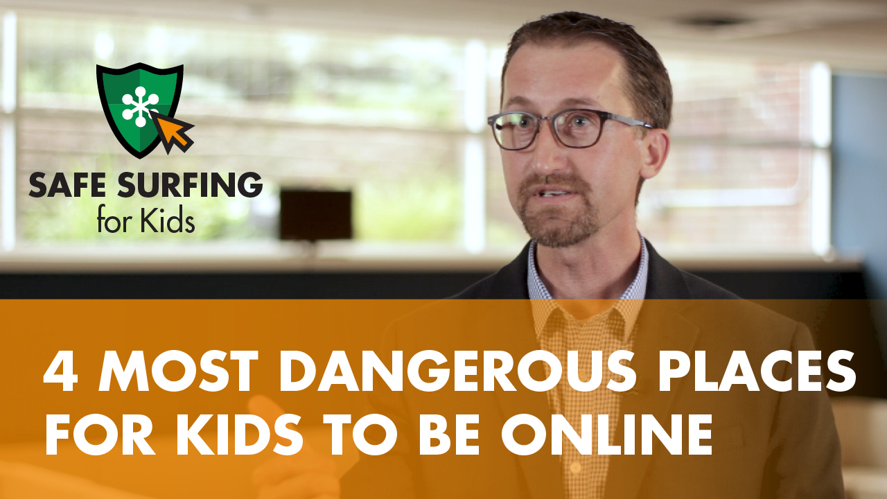 4 Most Dangerous Places for Kids to be Online | Safe Surfing for Kids