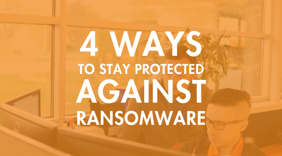 4 Ways to Stay Protected Against Ransomware