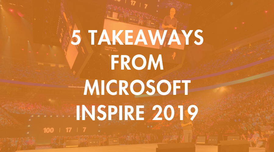 Our 5 Takeaways from Microsoft Inspire