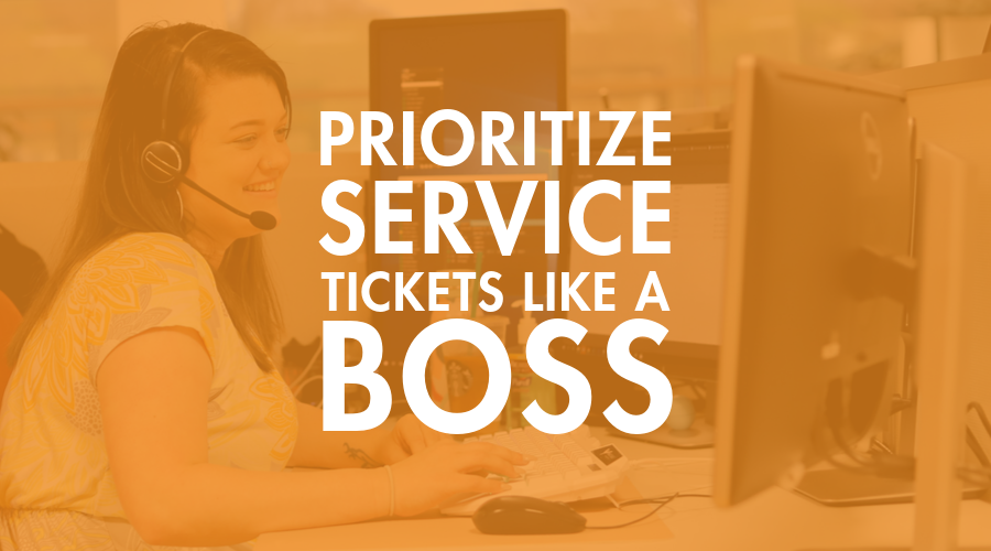 How to Prioritize Service Tickets Like a Boss