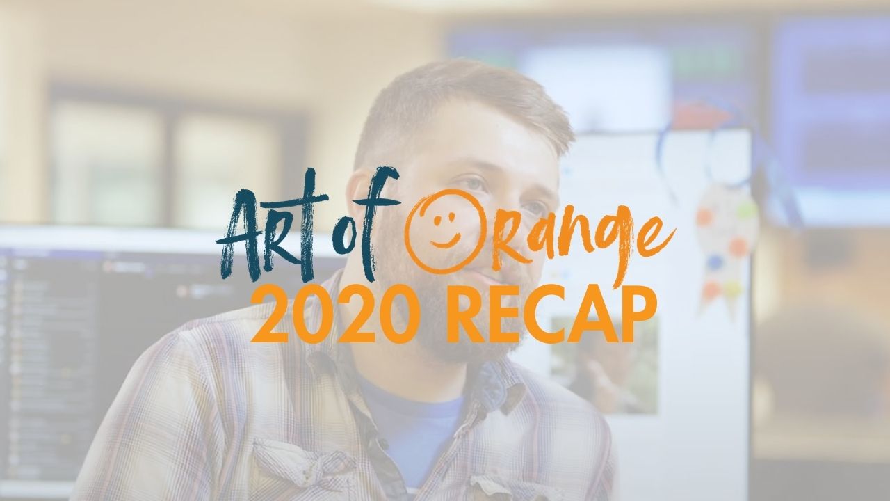 Art of Orange // 2020 Recap