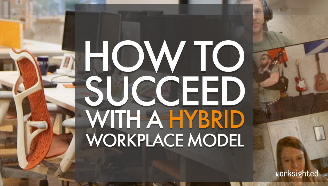 Purpose Over Place: How to Succeed With a Hybrid Workplace Model